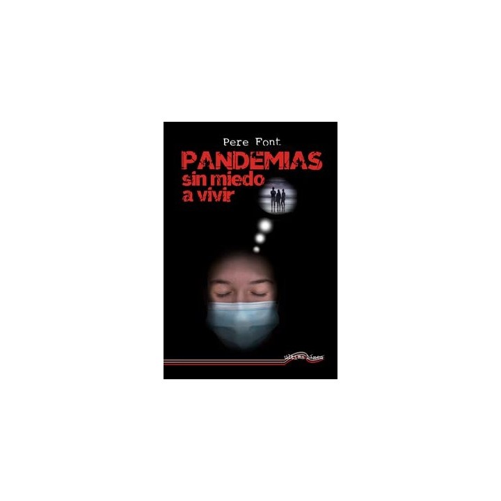 Pandemias, sin miedo a vivir